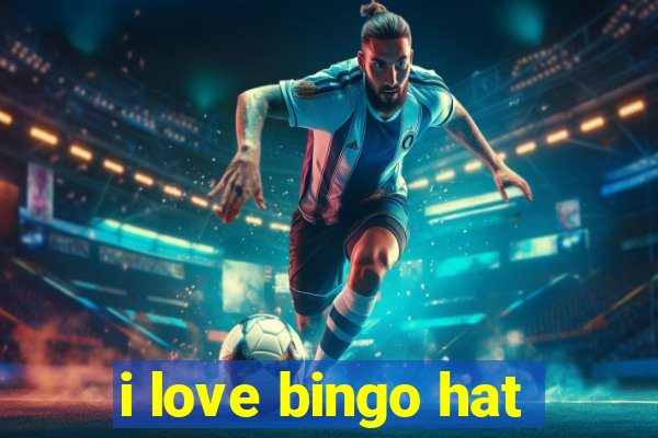 i love bingo hat