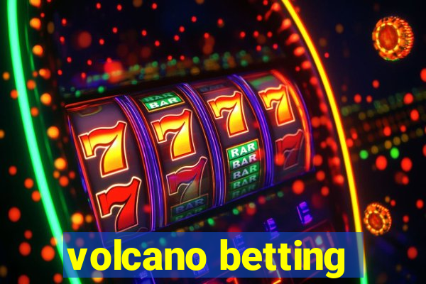 volcano betting