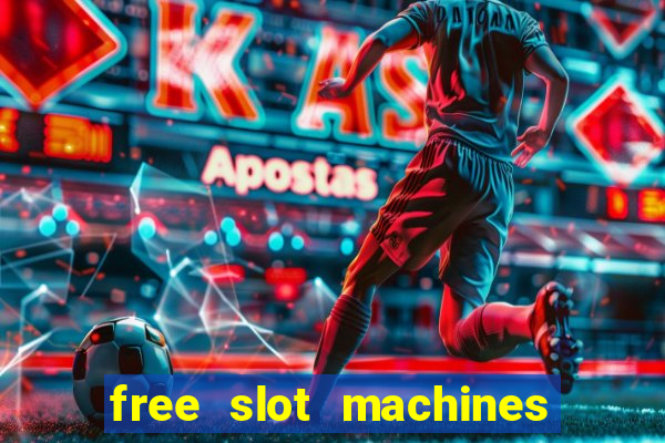 free slot machines casino games