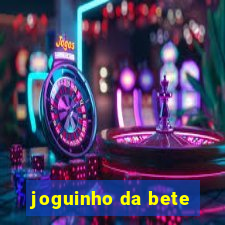 joguinho da bete