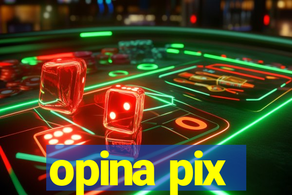 opina pix