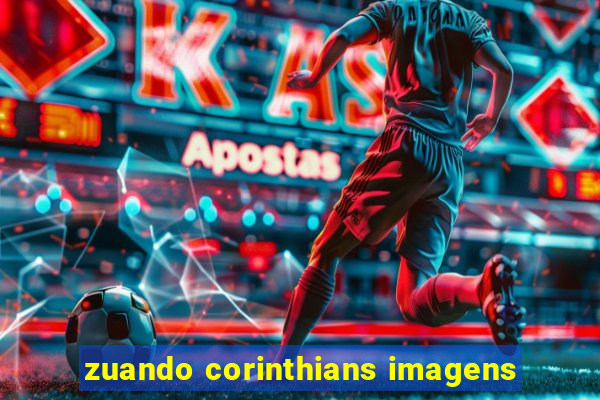 zuando corinthians imagens