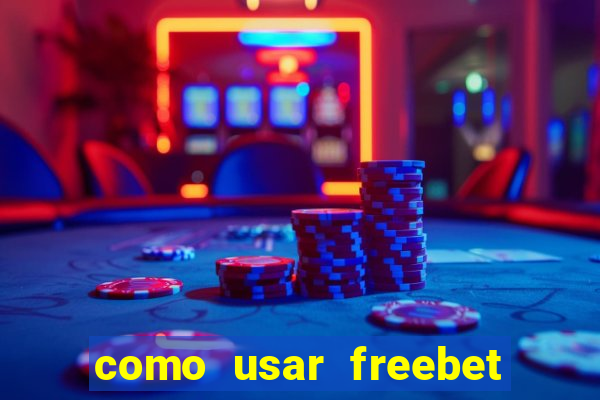 como usar freebet vai de bet