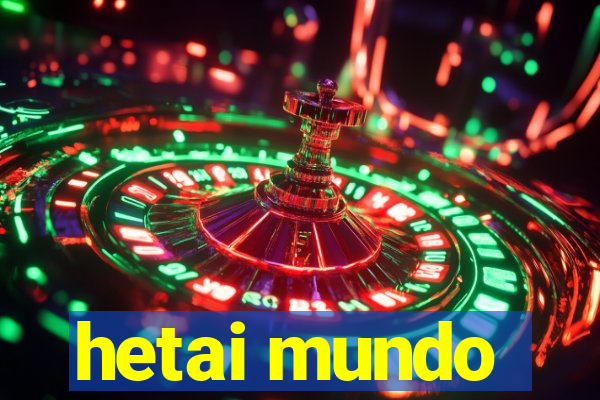 hetai mundo