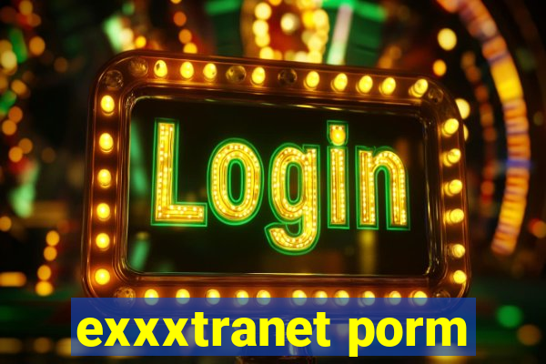 exxxtranet porm