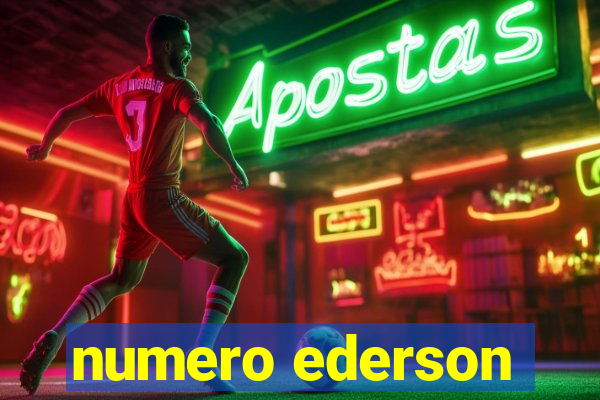 numero ederson