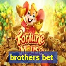 brothers bet