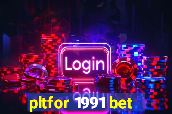 pltfor 1991 bet