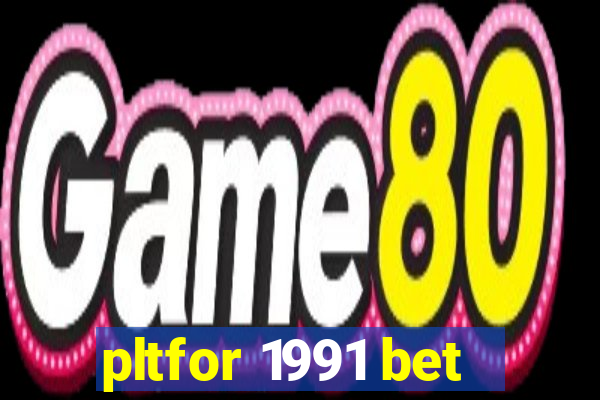 pltfor 1991 bet