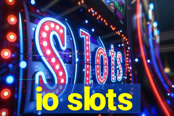 io slots