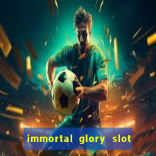 immortal glory slot free play