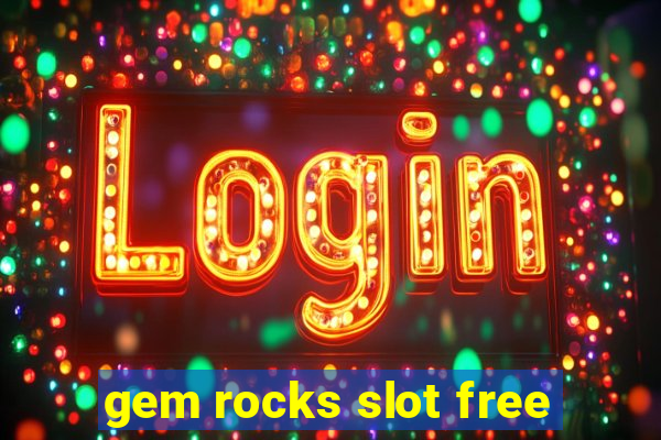 gem rocks slot free