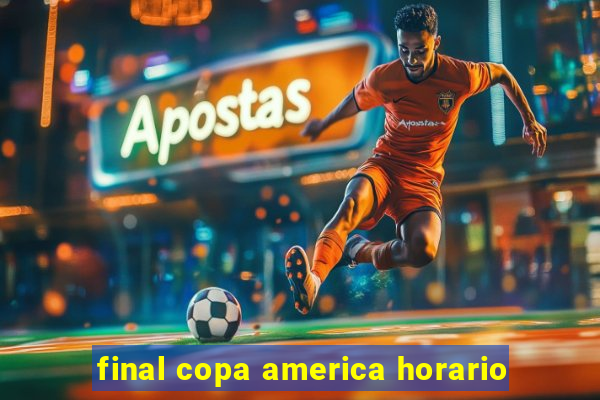 final copa america horario