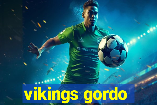 vikings gordo