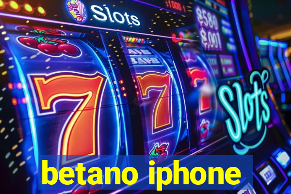 betano iphone