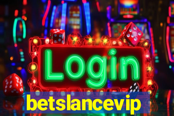 betslancevip