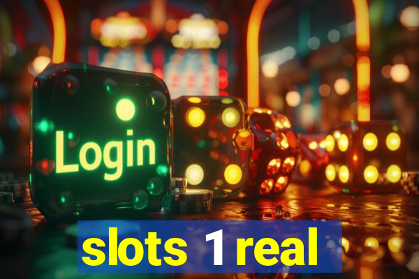 slots 1 real