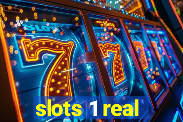 slots 1 real