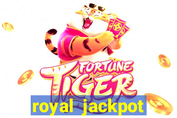 royal jackpot casino slots