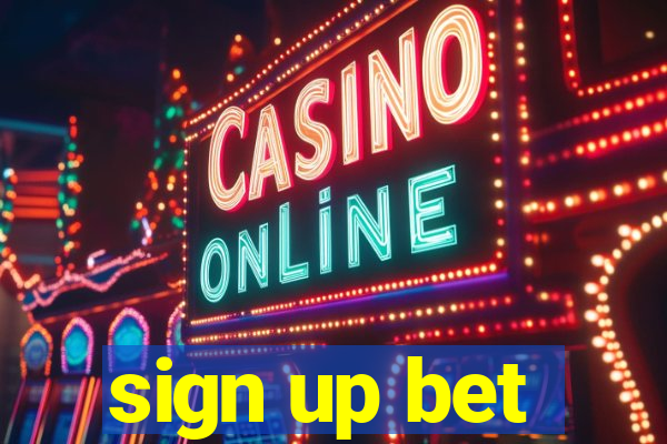 sign up bet