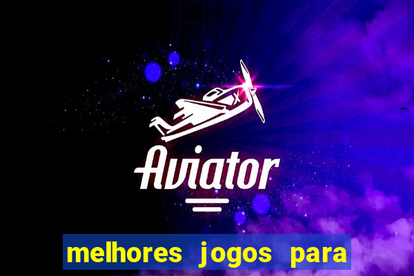 melhores jogos para o android