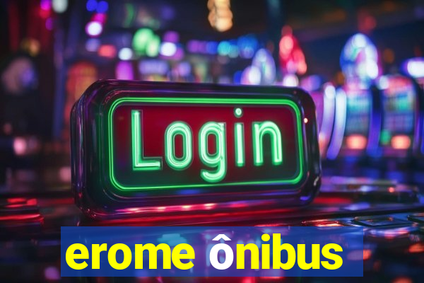 erome ônibus