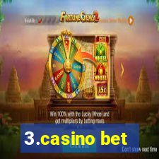 3.casino bet