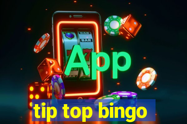 tip top bingo