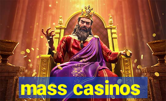 mass casinos