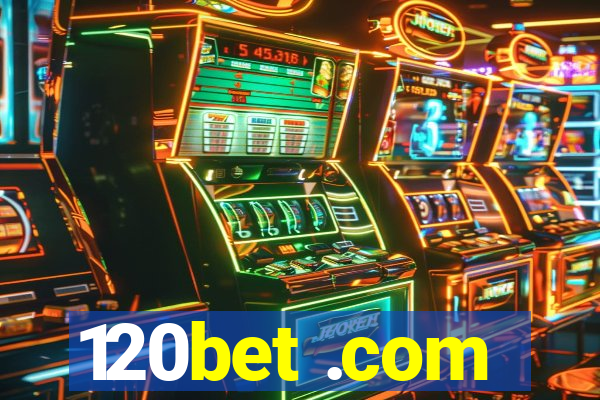 120bet .com