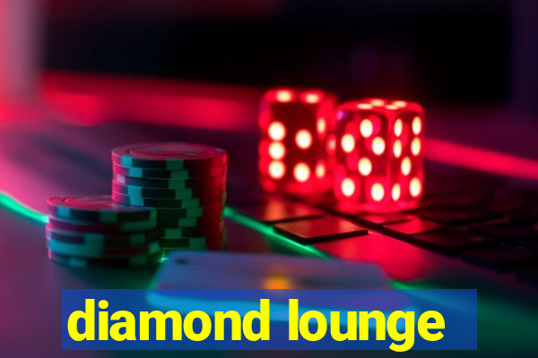 diamond lounge