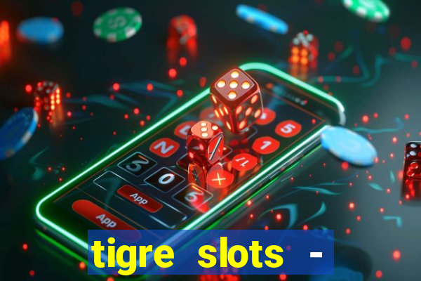 tigre slots - sortudo link