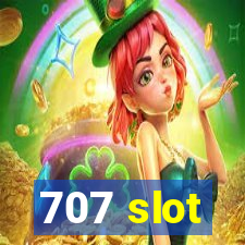 707 slot