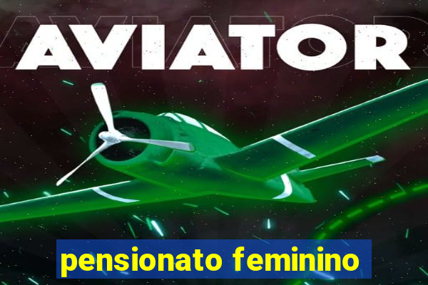 pensionato feminino