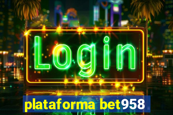 plataforma bet958