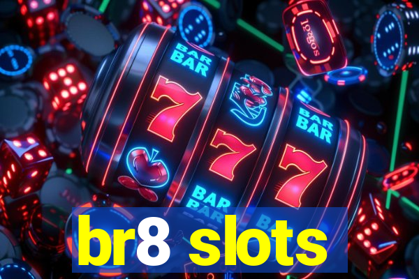 br8 slots