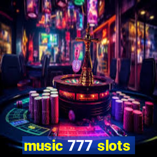 music 777 slots