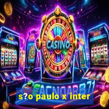 s?o paulo x inter