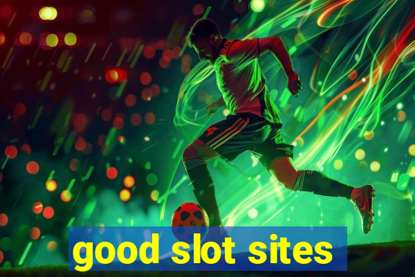 good slot sites