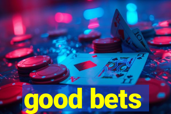 good bets