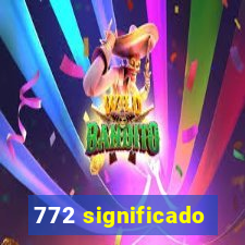 772 significado