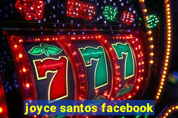 joyce santos facebook