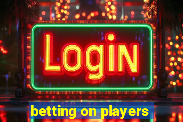 betting on players