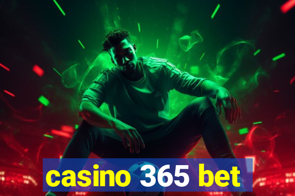 casino 365 bet