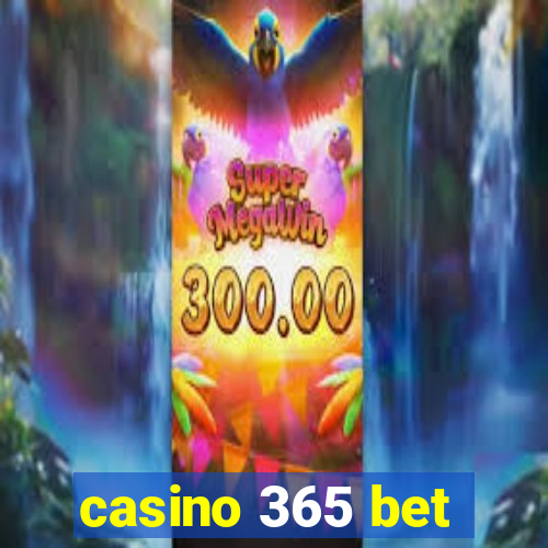 casino 365 bet