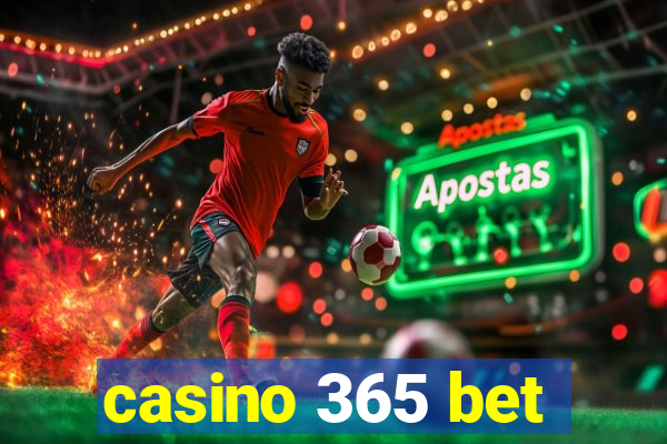 casino 365 bet