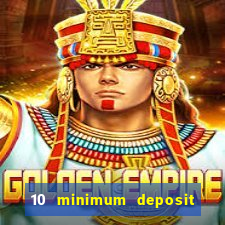 10 minimum deposit casino australia