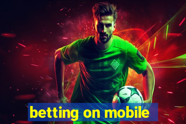 betting on mobile