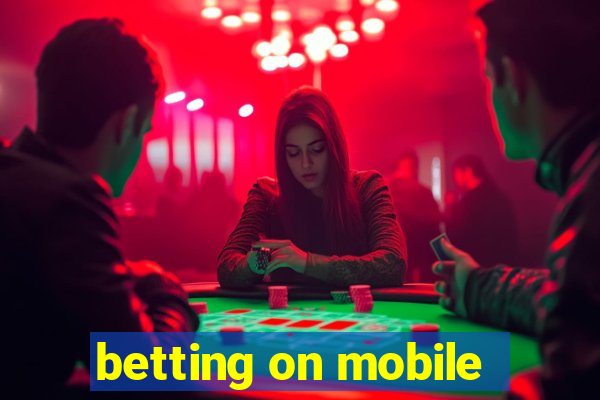 betting on mobile