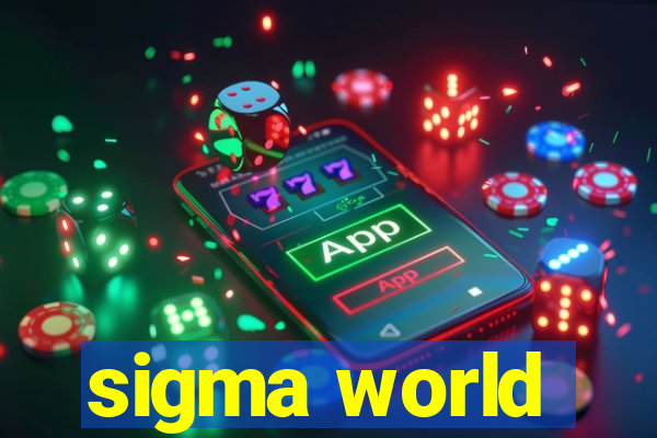 sigma world